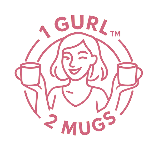 1 Gurl 2 Mugs