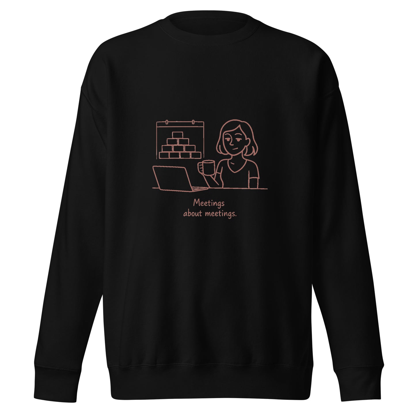 Black sweatshirt with a graphic design of a person at a laptop and text 'Meetings about meetings' on a white background.