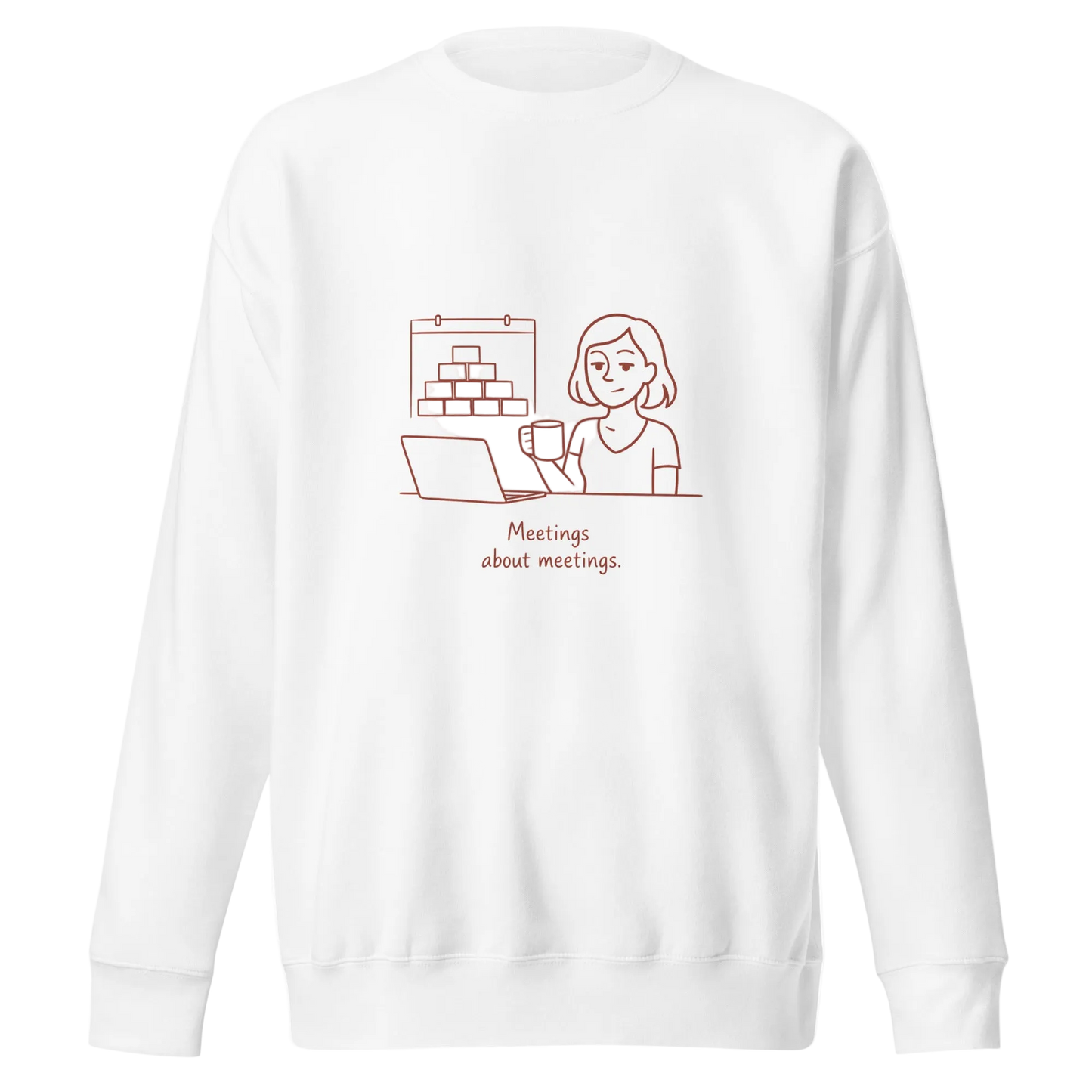 "Meetings about meetings" illustrated Crewneck
